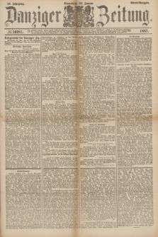 Danziger Zeitung. Jg.29, № 16281 (29 Januar 1887) - Abend=Ausgabe.