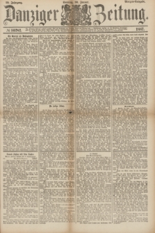 Danziger Zeitung. Jg.29, № 16282 (30 Januar 1887) - Morgen=Ausgabe. + dod.
