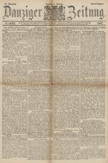 Danziger Zeitung. Jg.29, № 16285 (1 Februar 1887) - Abend=Ausgabe.