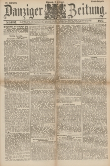 Danziger Zeitung. Jg.29, № 16287 (2 Februar 1887) - Abend=Ausgabe.