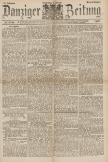 Danziger Zeitung. Jg.29, № 16288 (3 Februar 1887) - Morgen=Ausgabe.