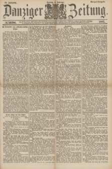 Danziger Zeitung. Jg.29, № 16290 (4 Februar 1887) - Morgen=Ausgabe.
