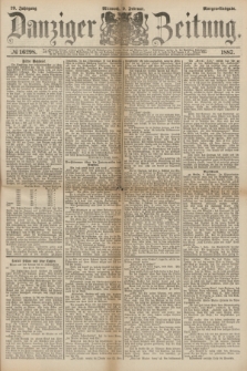Danziger Zeitung. Jg.29, № 16298 (9 Februar 1887) - Morgen=Ausgabe.