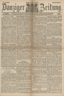 Danziger Zeitung. Jg.29, № 16304 (12 Februar 1887) - Morgen=Ausgabe.