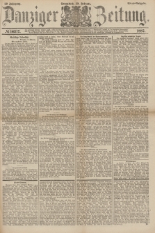 Danziger Zeitung. Jg.29, № 16317 (19 Februar 1887) - Abend=Ausgabe.