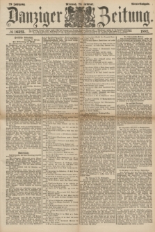 Danziger Zeitung. Jg.29, № 16323 (23 Februar 1887) - Abend=Ausgabe.