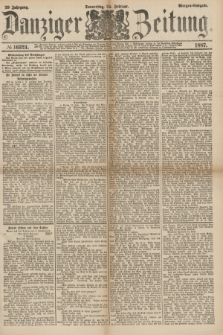 Danziger Zeitung. Jg.29, № 16324 (24 Februar 1887) - Morgen=Ausgabe.