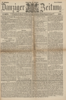 Danziger Zeitung. Jg.29, № 16325 (24 Februar 1887) - Abend=Ausgabe.