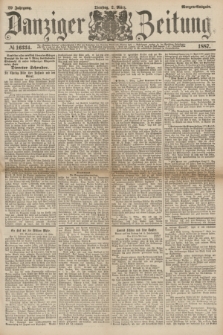 Danziger Zeitung. Jg.29, № 16334 (2 März 1887) - Morgen=Ausgabe.