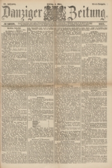 Danziger Zeitung. Jg.29, № 16339 (4 März 1887) - Abend=Ausgabe.
