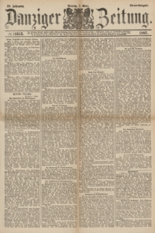 Danziger Zeitung. Jg.29, № 16343 (7 März 1887) - Abend=Ausgabe.