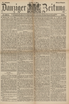 Danziger Zeitung. Jg.29, № 16344 (8 März 1887) - Morgen-Ausgabe.