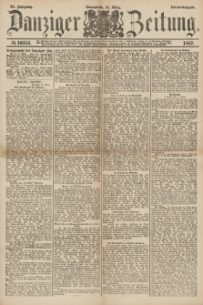 Danziger Zeitung. Jg.29, № 16353 (12 März 1887) - Abend=Ausgabe. + dod.