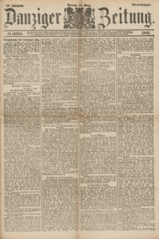 Danziger Zeitung. Jg.29, № 16355 (14 März 1887) - Abend=Ausgabe.