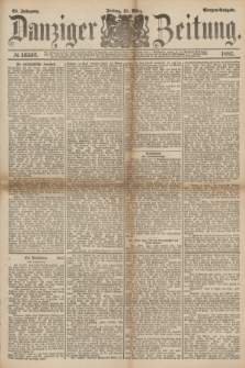Danziger Zeitung. Jg.29, № 16362 (18 März 1887) - Morgen=Ausgabe.