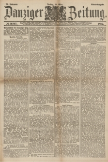 Danziger Zeitung. Jg.29, № 16363 (18 März 1887) - Abend=Ausgabe. + dod.