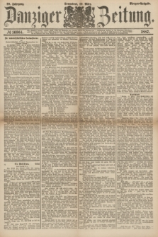 Danziger Zeitung. Jg.29, № 16364 (19 März 1887) - Morgen=Ausgabe.