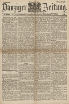 Danziger Zeitung. Jg.29, № 16366 (20 März 1887) - Morgen=Ausgabe. + dod.