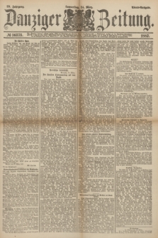 Danziger Zeitung. Jg.29, № 16373 (24 März 1887) - Abend=Ausgabe. + dod.