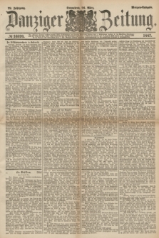 Danziger Zeitung. Jg.29, № 16376 (26 März 1887) - Morgen=Ausgabe.