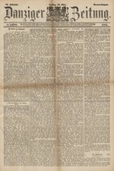 Danziger Zeitung. Jg.29, № 16380 (29 März 1887) - Morgen=Ausgabe.
