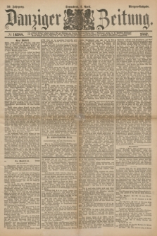 Danziger Zeitung. Jg.30, № 16388 (2 April 1887) - Morgen=Ausgabe.
