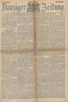 Danziger Zeitung. Jg.30, № 16391 (4 April 1887) - Abend=Ausgabe. + dod.