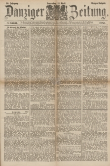 Danziger Zeitung. Jg.30, № 16404 (13 April 1887) - Morgen=Ausgabe.