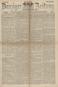 Danziger Zeitung. Jg.30, № 16438 (4 Mai 1887) - Morgen=Ausgabe.