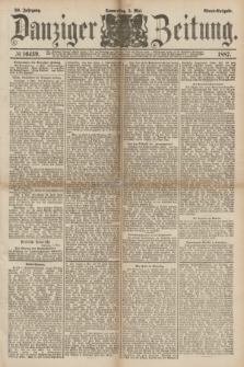 Danziger Zeitung. Jg.30, № 16439 (5 Mai 1887) - Abend=Ausgabe. + dod.