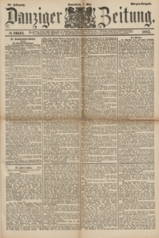 Danziger Zeitung. Jg.30, № 16442 (7 Mai 1887) - Morgen=Ausgabe. + dod.