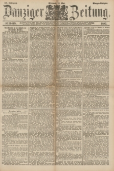 Danziger Zeitung. Jg.30, № 16448 (11 Mai 1887) - Morgen=Ausgabe.