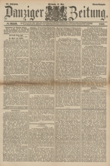Danziger Zeitung. Jg.30, № 16449 (11 Mai 1887) - Abend=Ausgabe. + dod.