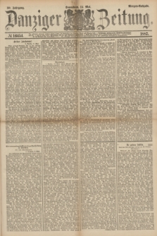 Danziger Zeitung. Jg.30, № 16454 (14 Mai 1887) - Morgen=Ausgabe.