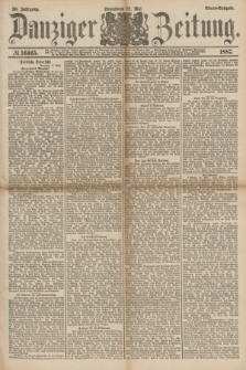 Danziger Zeitung. Jg.30, № 16465 (21 Mai 1887) - Abend=Ausgabe. + dod.