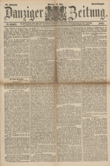 Danziger Zeitung. Jg.30, № 16467 (23 Mai 1887) - Abend=Ausgabe. + dod.