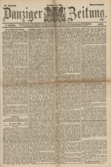Danziger Zeitung. Jg.30, № 16468 (24 Mai 1887) - Morgen=Ausgabe.