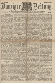 Danziger Zeitung. Jg.30, № 16476 (28 Mai 1887) - Morgen=Ausgabe.