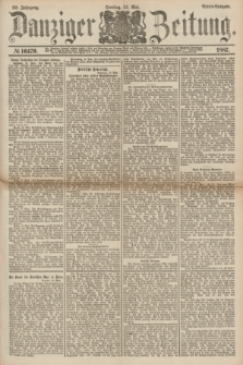 Danziger Zeitung. Jg.30, № 16479 (31 Mai 1887) - Abend=Ausgabe.