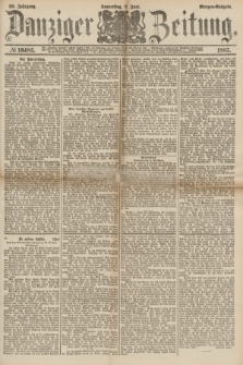 Danziger Zeitung. Jg.30, № 16482 (2 Juni 1887) - Morgen=Ausgabe.
