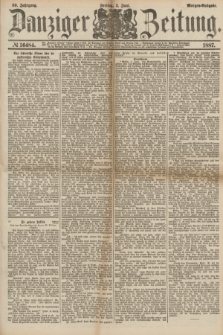 Danziger Zeitung. Jg.30, № 16484 (3 Juni 1887) - Morgen=Ausgabe.