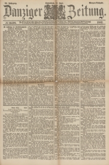 Danziger Zeitung. Jg.30, № 16498 (11 Juni 1887) - Morgen=Ausgabe.
