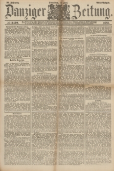 Danziger Zeitung. Jg.30, № 16499 (11 Juni 1887) - Abend=Ausgabe.