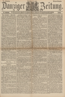 Danziger Zeitung. Jg.30, № 16500 (12 Juni 1887) - Morgen=Ausgabe. + dod.