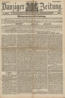 Danziger Zeitung. Jg.30, № 16518 (23 Juni 1887) - Morgen=Ausgabe.