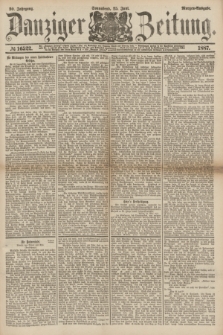 Danziger Zeitung. Jg.30, № 16522 (25 Juni 1887) - Morgen=Ausgabe.