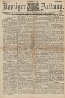 Danziger Zeitung. Jg.30, № 16523 (25 Juni 1887) - Abend=Ausgabe.