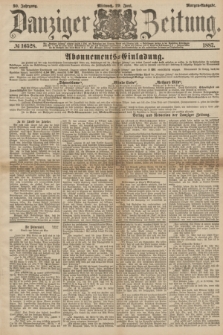 Danziger Zeitung. Jg.30, № 16528 (29 Juni 1887) - Morgen=Ausgabe.