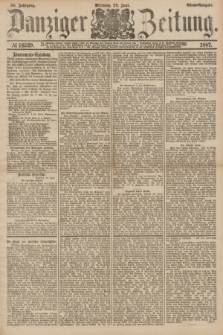 Danziger Zeitung. Jg.30, № 16529 (29 Juni 1887) - Abend=Ausgabe.