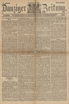 Danziger Zeitung. Jg.30, № 16530 (30 Juni 1887) - Morgen=Ausgabe.